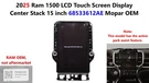 2025 Ram 1500 Lcd Touch Screen Display Center Stack Inch 68533612AE Mopar Oem. Fixed Price $1299.00.